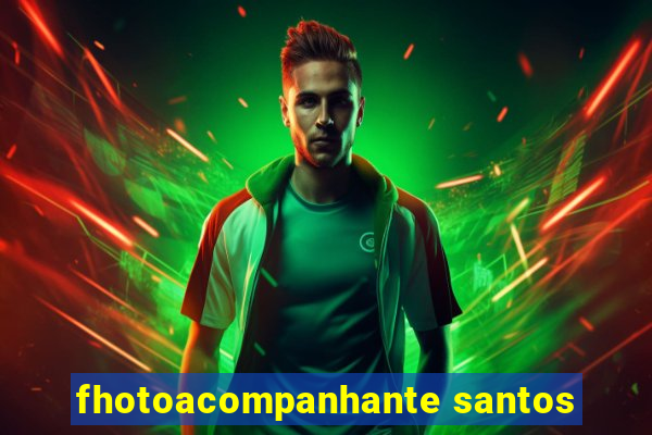 fhotoacompanhante santos